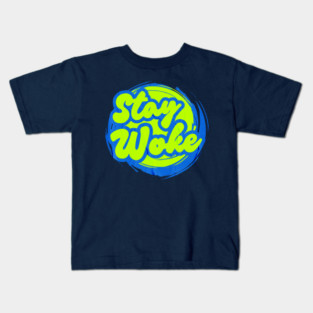 Stay Woke Kids T-Shirt