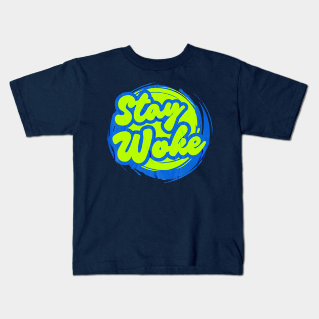 Stay Woke Kids T-Shirt by casualteesinc
