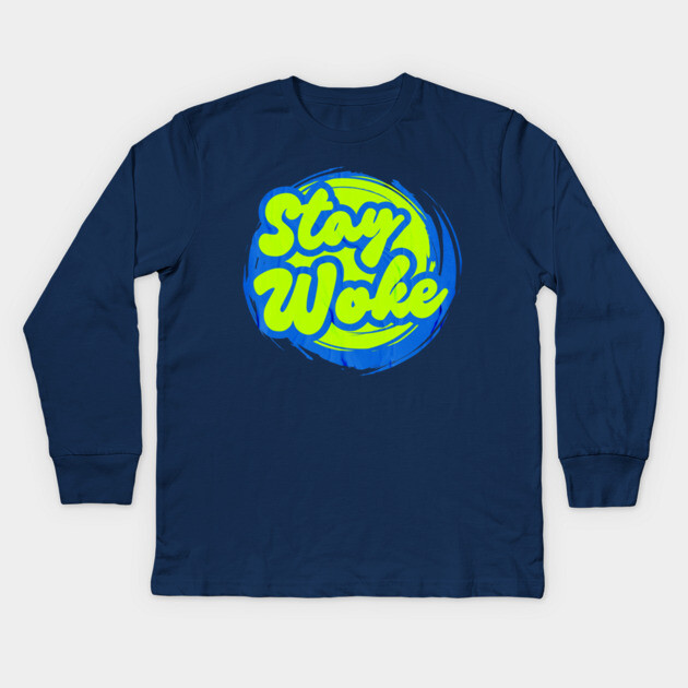 Stay Woke Kids Long Sleeve T-Shirt by casualteesinc