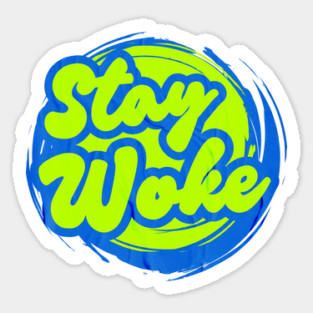 Stay Woke Sticker