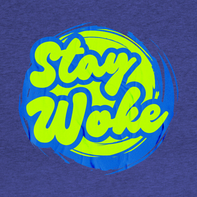 Stay Woke by casualteesinc