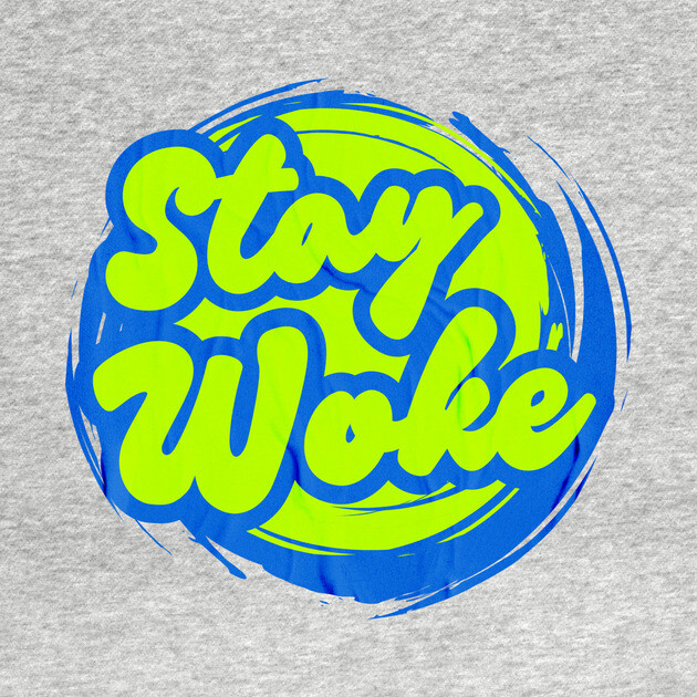 Stay Woke by casualteesinc