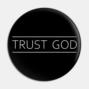TRUST GOD Pin