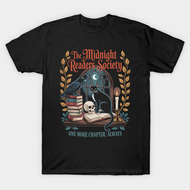 Midnight Readers Society One More Chapter Always T-Shirt by LaughLab