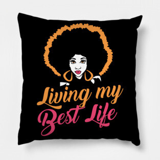 Living my best life Black Girl Graphic Black history month gift Pillow