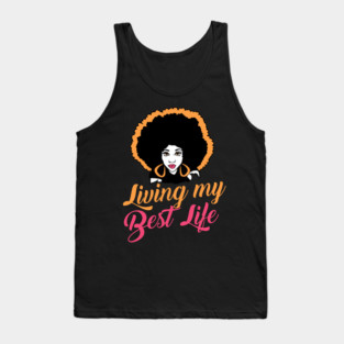 Living my best life Black Girl Graphic Black history month gift Tank Top
