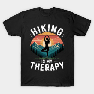 Hiking Is My Therapy Mindful Yoga Nature Balance Outdoor T-Shirt