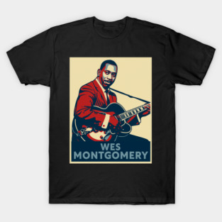 Wes Montgomery T-Shirts for Sale | TeePublic
