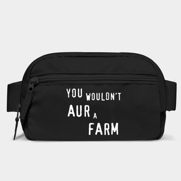 You Wouldn't Aura Farm - Aur A Farm by dumbshirts