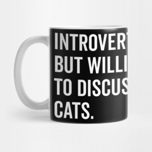 Introverted But Willing to Discuss Cats Mug
