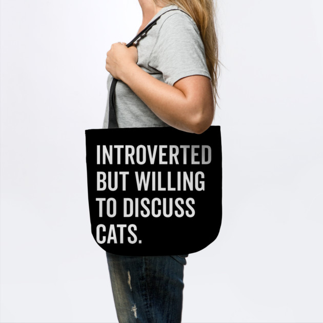 Introverted But Willing to Discuss Cats by Frank Ring