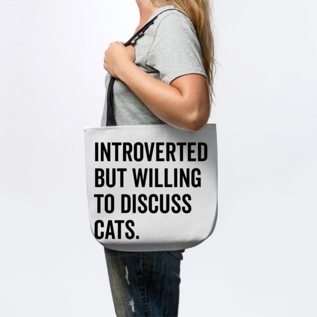 Introverted But Willing to Discuss Cats by Frank Ring