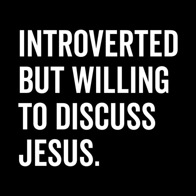 Introverted But Willing to Discuss Jesus by Frank Ring