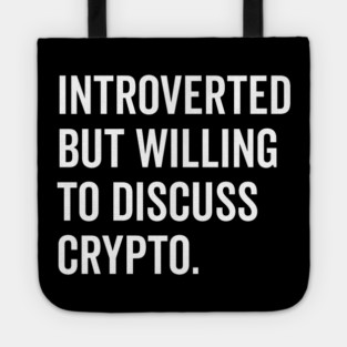 Introverted But Willing to Discuss Crypto Tote