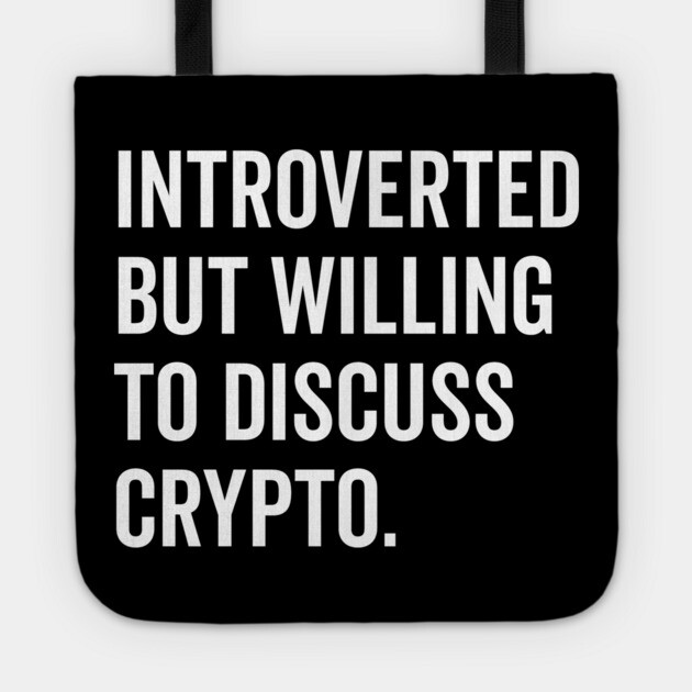 Introverted But Willing to Discuss Crypto Tote by Frank Ring