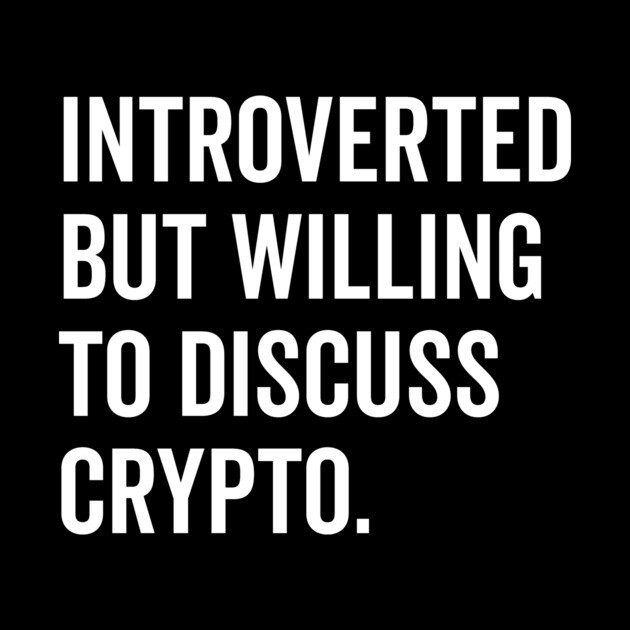 Introverted But Willing to Discuss Crypto by Frank Ring