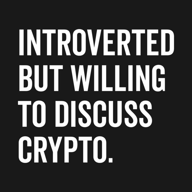 Introverted But Willing to Discuss Crypto by Frank Ring