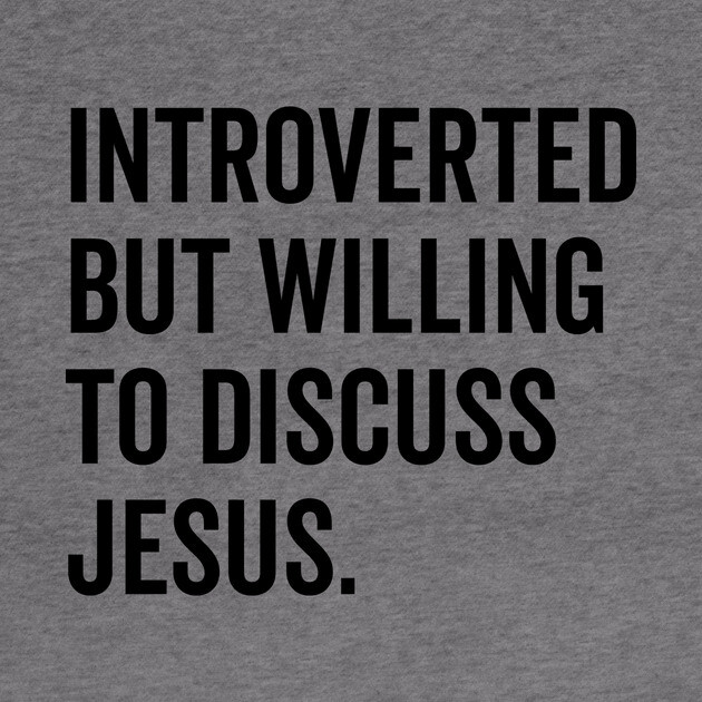 Introverted But Willing to Discuss Jesus by Frank Ring