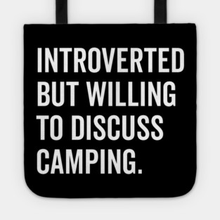 Introverted But Willing to Discuss Camping Tote