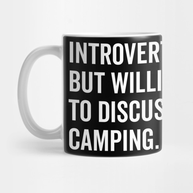 Introverted But Willing to Discuss Camping by Frank Ring