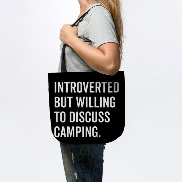 Introverted But Willing to Discuss Camping by Frank Ring