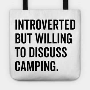 Introverted But Willing to Discuss Camping Tote