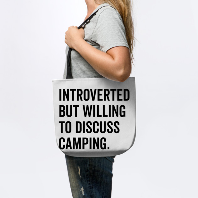 Introverted But Willing to Discuss Camping by Frank Ring