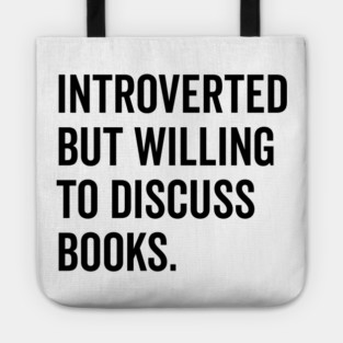 Introverted But Willing to Discuss Books Tote
