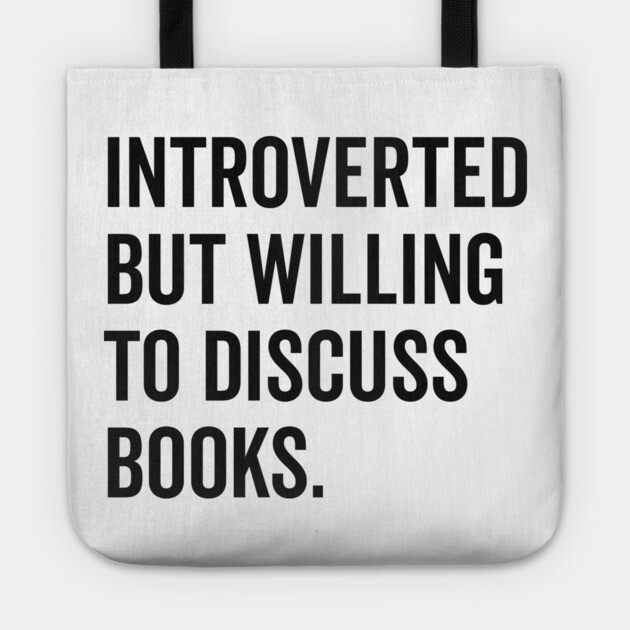 Introverted But Willing to Discuss Books Tote by Frank Ring