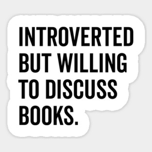 Introverted But Willing to Discuss Books Magnet