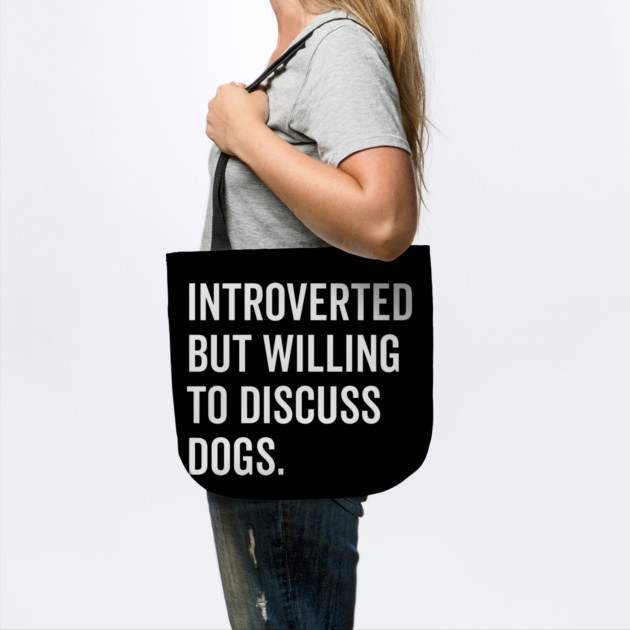 Introverted But Willing to Discuss Dogs by Frank Ring