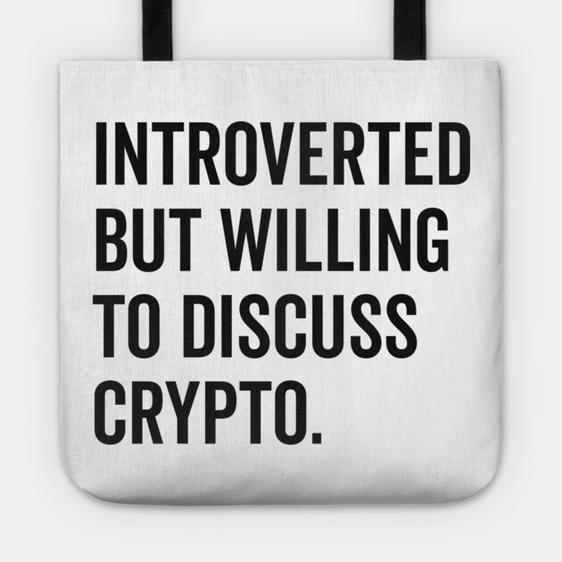 Introverted But Willing to Discuss Crypto Tote by Frank Ring