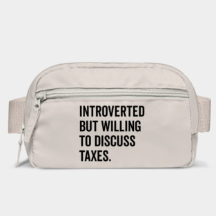 Introverted But Willing to Discuss Taxes Bag
