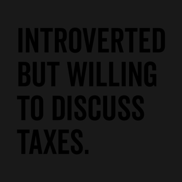 Introverted But Willing to Discuss Taxes by Frank Ring