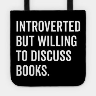 Introverted But Willing to Discuss Books Tote