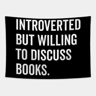 Introverted But Willing to Discuss Books Tapestry