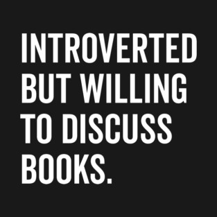 Introverted But Willing to Discuss Books T-Shirt