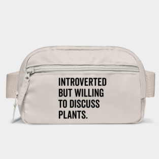 Introverted But Willing to Discuss Plants Bag