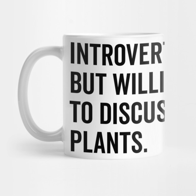 Introverted But Willing to Discuss Plants by Frank Ring