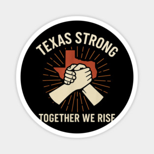 Texas Strong Together We Rise – Texas Resilience Pride Design Magnet