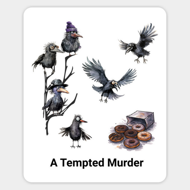 A Tempted Murder of Crows, Tempted by spilled Donuts funny pun design Magnet by Luxinda