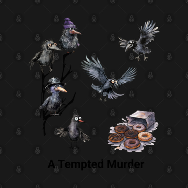 A Tempted Murder of Crows, Tempted by spilled Donuts funny pun design by Luxinda