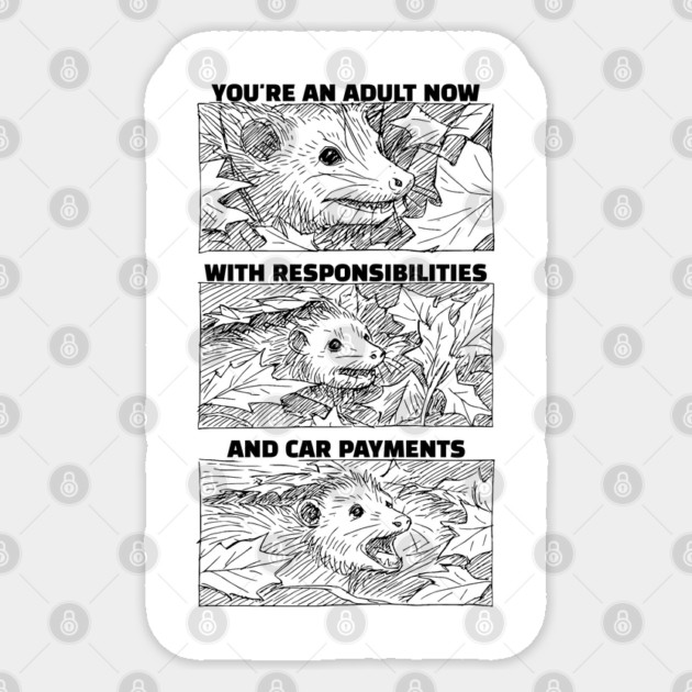 Funny Possum: You're An Adult Now With Responsibilities and Car Payments Sticker by Luxinda