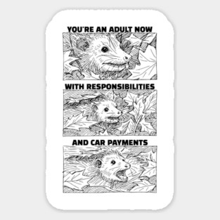 Funny Possum: You're An Adult Now With Responsibilities and Car Payments Magnet