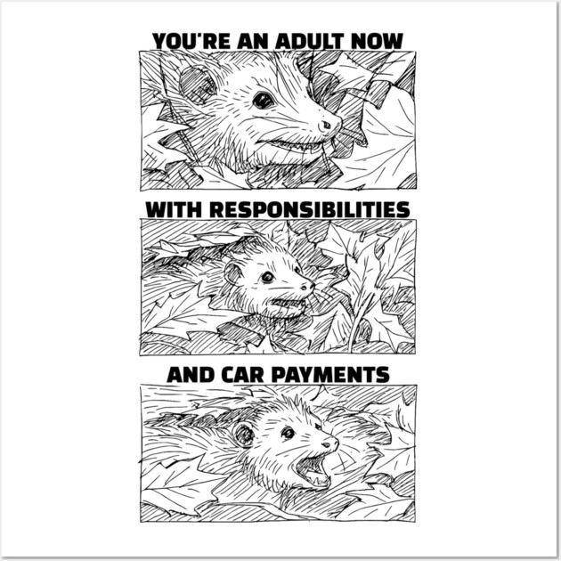 Funny Possum: You're An Adult Now With Responsibilities and Car Payments Wall Art by Luxinda
