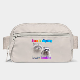 born to dilly dally, forced to lock in Bag