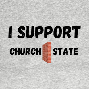 I Support the Separation of Church and State T-Shirt