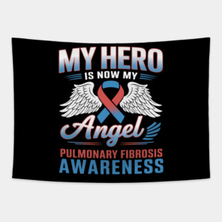 My Hero Is Now My Angel Pulmonary Fibrosis Awareness Warrior Tapestry