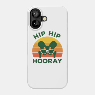 Hip Hip Hooray Funny Hip Surgery Recovery Gift Phone Case