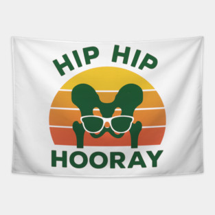 Hip Hip Hooray Funny Hip Surgery Recovery Gift Tapestry